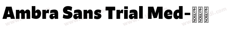 Ambra Sans Trial Med字体转换 Ambra Sans Trial Med字体转换